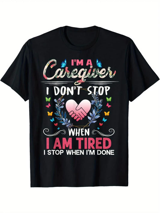 Im A Caregiver I Do Not Stop When Exhausted TShirt