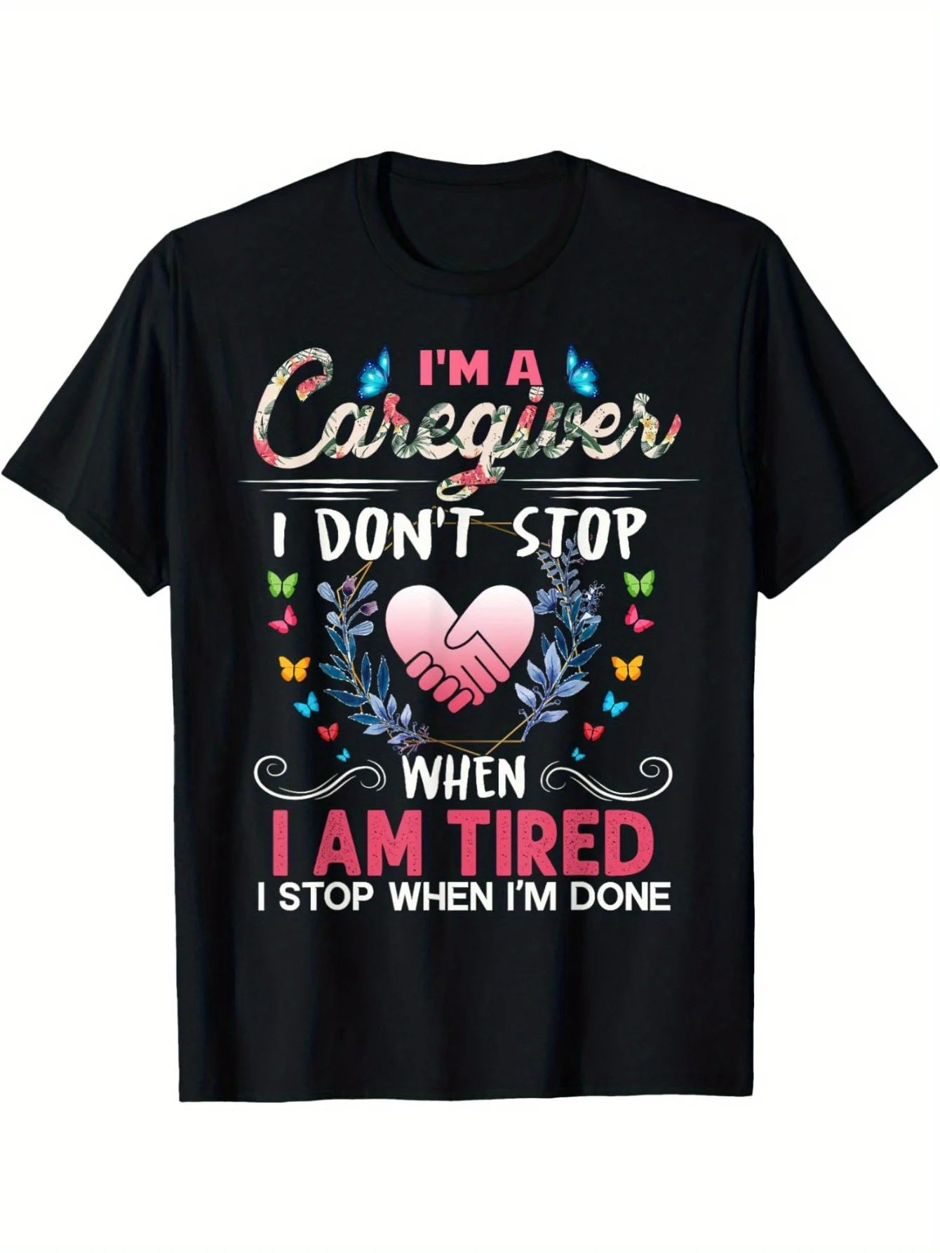 Im A Caregiver I Do Not Stop When Exhausted TShirt